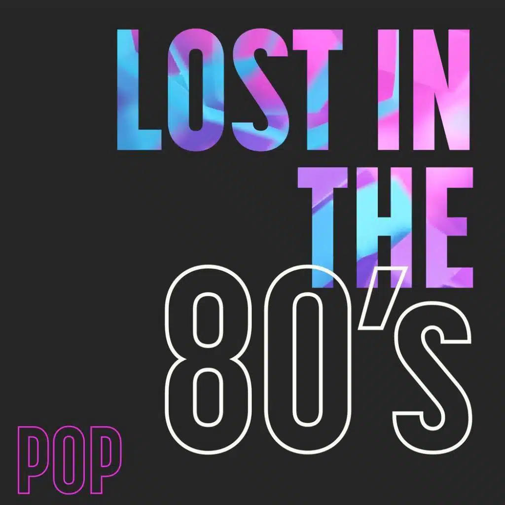 Lost in the 80’s - Pop