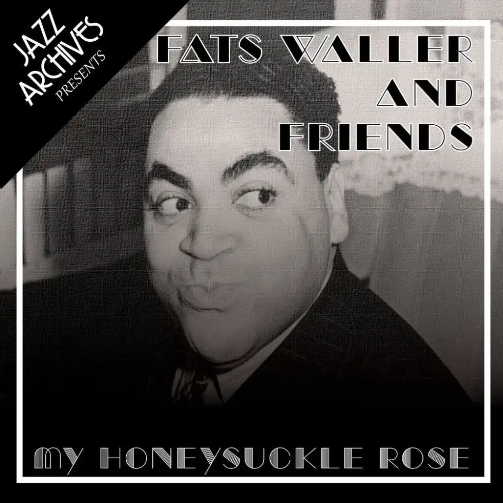 My Honeysuckle Rose - Fats Waller and Friends