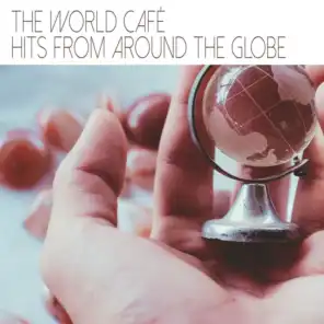 The World Café - Hits from around the Globe