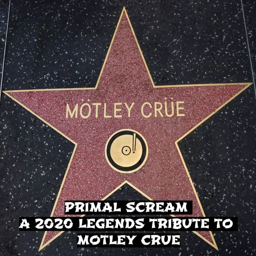 Primal Scream: A 2020 Legends Tribute To Motley Crue