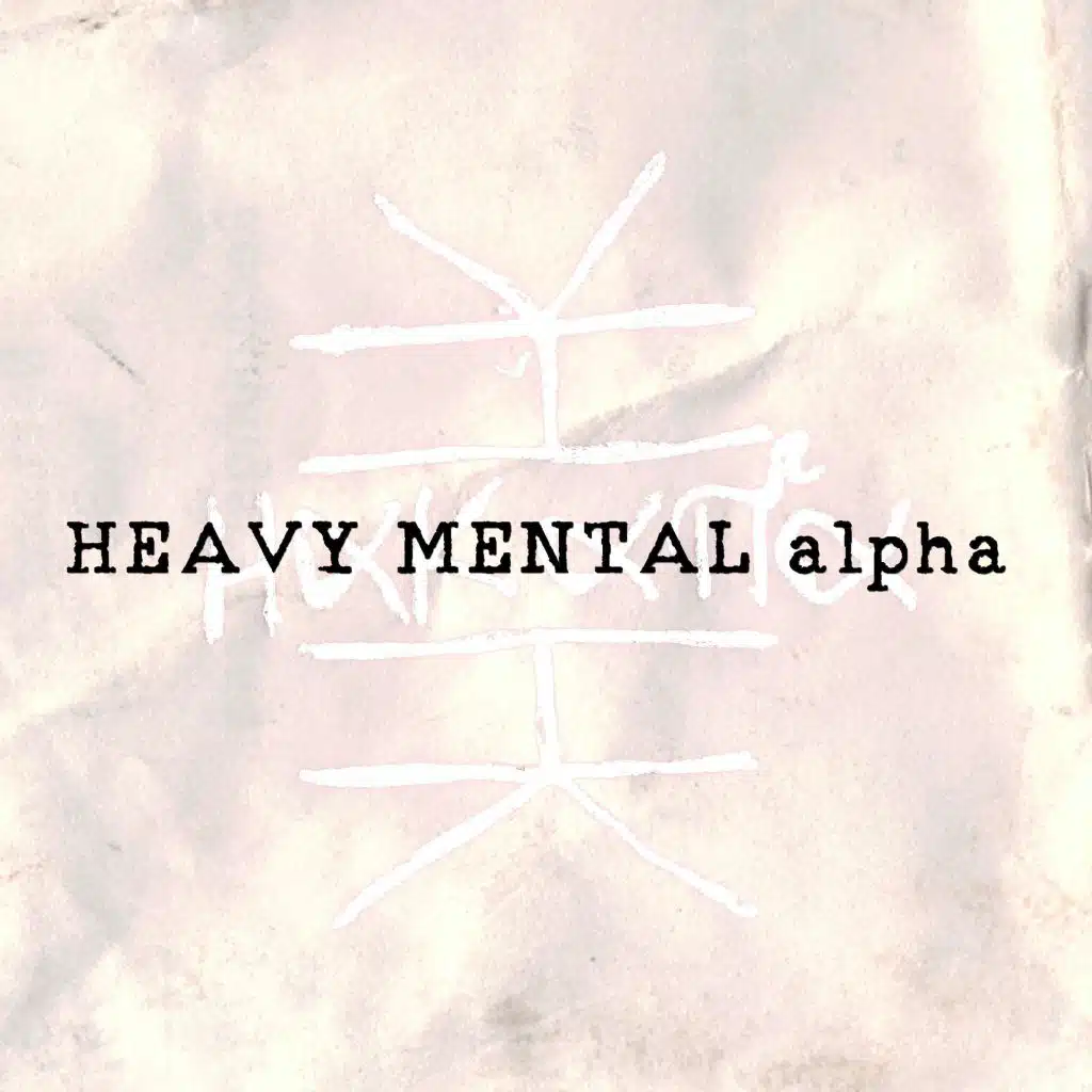 Heavy Mental Alpha