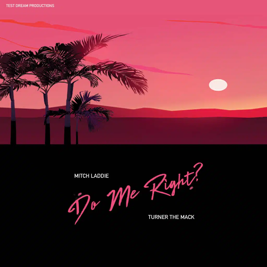 Do Me Right? (feat. Turner The Mack)