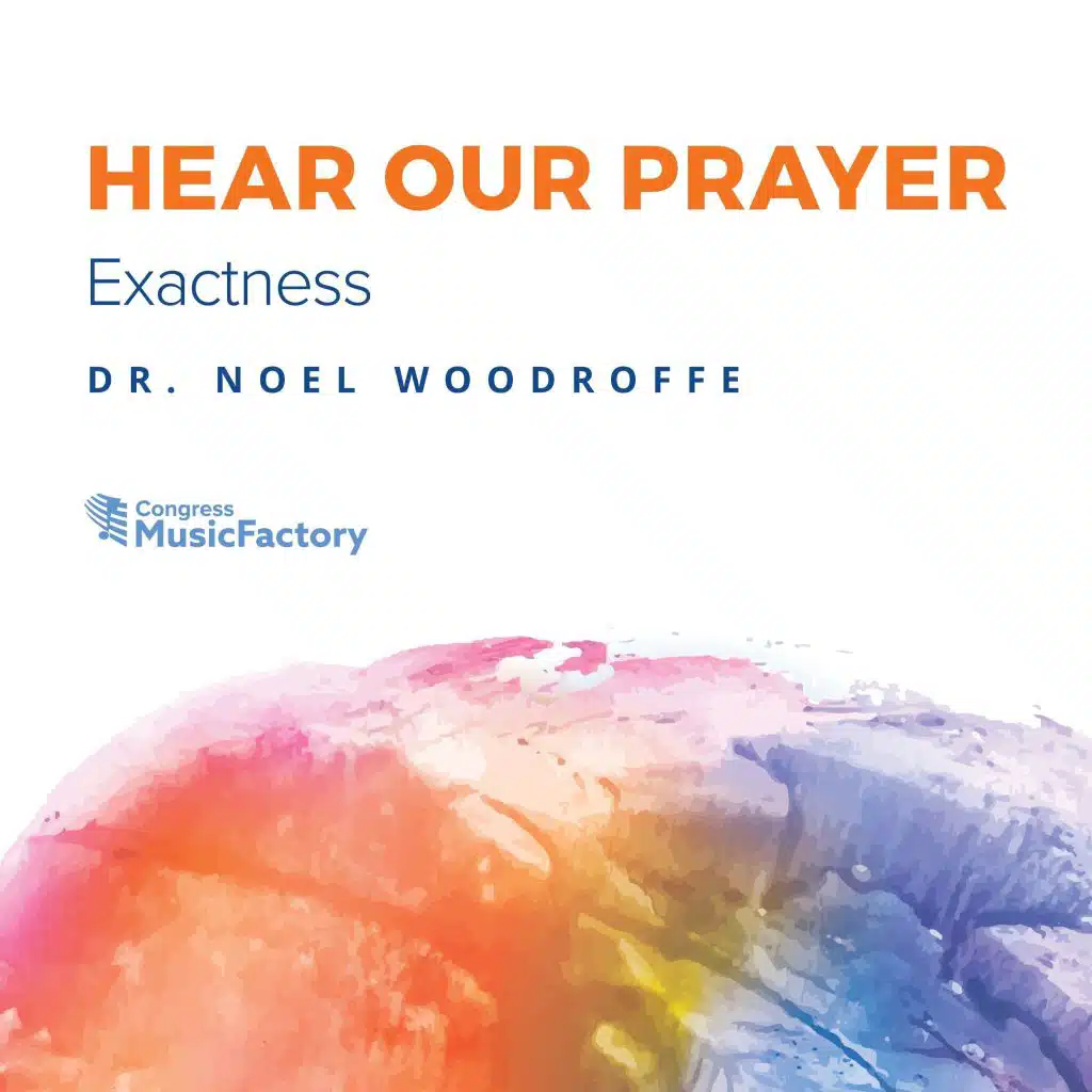 Hear Our Prayer: Exactness