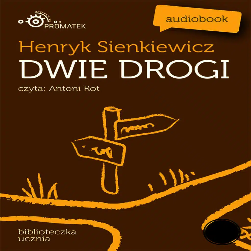Henryk Sienkiewicz: Dwie Drogi