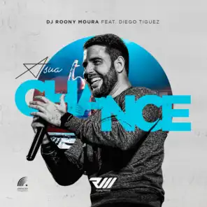 A Sua Chance (feat. Diego Tiguez)