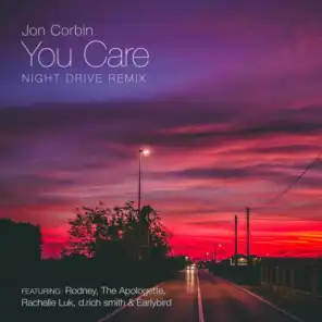 You Care (feat. Rodney, the Apologette, Rachelle Luk, D.Rich Smith & Earlybird) (Night Drive Remix)