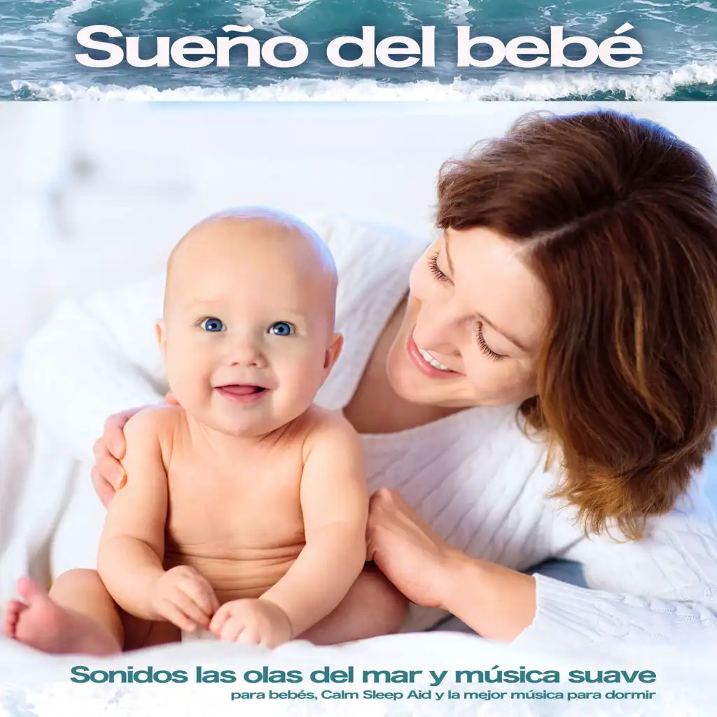 Sueño del bebé: Sonidos de Ocean Waves y música suave para bebés, Calm Sleep Aid y la mejor música para dormir