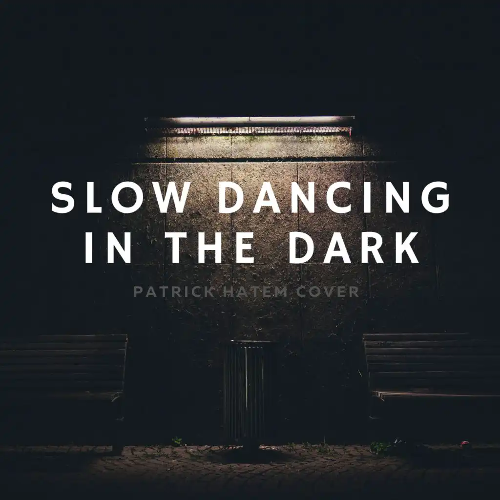 Slow Dancing In The Dark