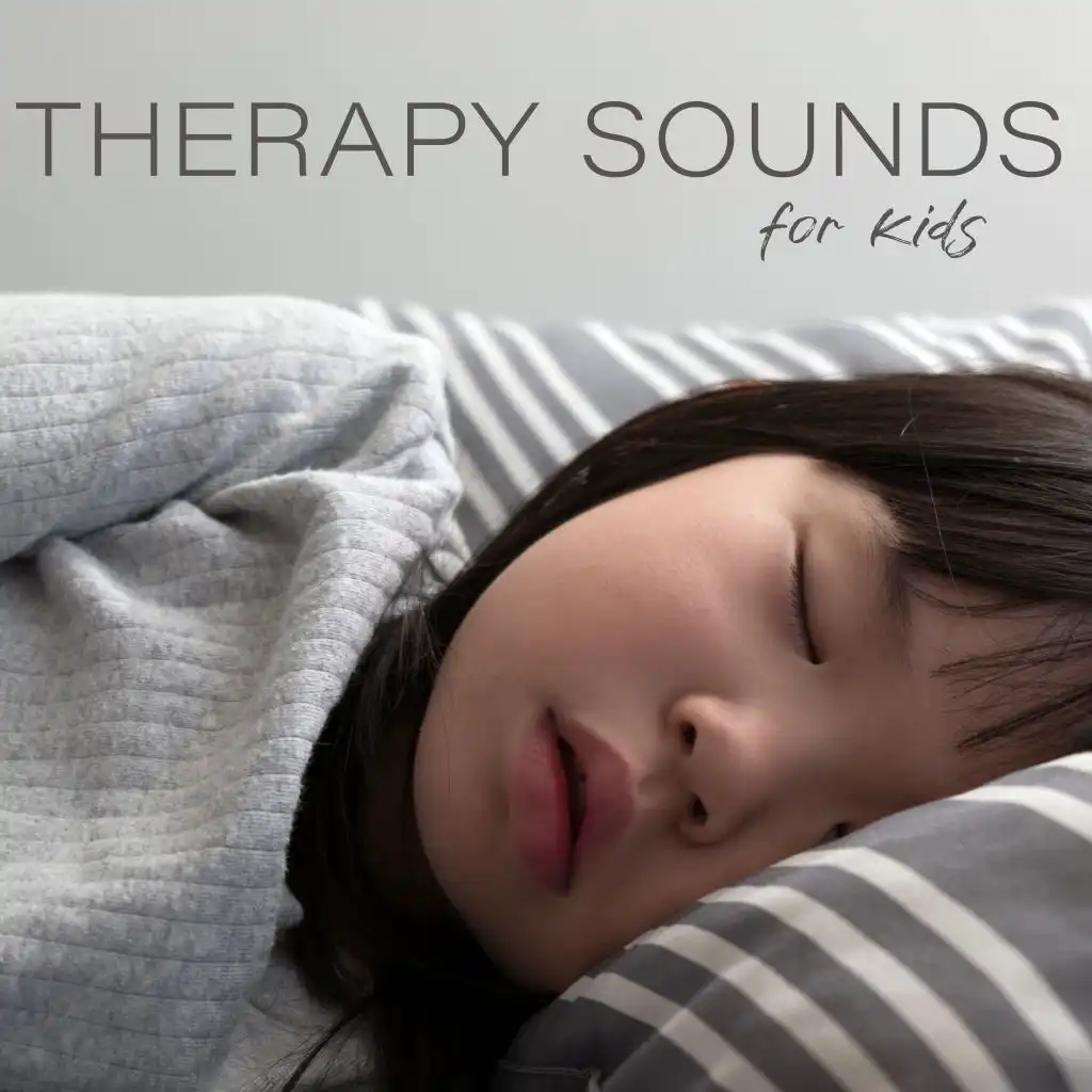 Therapy Sounds for Kids – Calming Down, Deep Relaxation, Relaxing New Age Music for Kids, Sleep Music