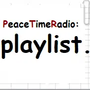 peacetimeradio- playlist-OPENING SECONED.