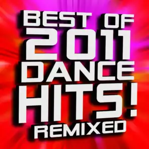 Best of 2011 Dance Hits! Remixed