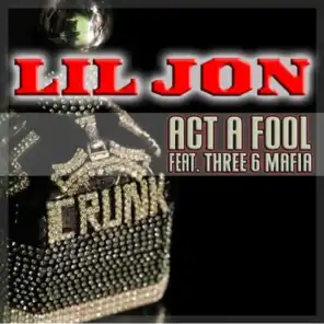 Act A Fool (feat. Three 6 Mafia)