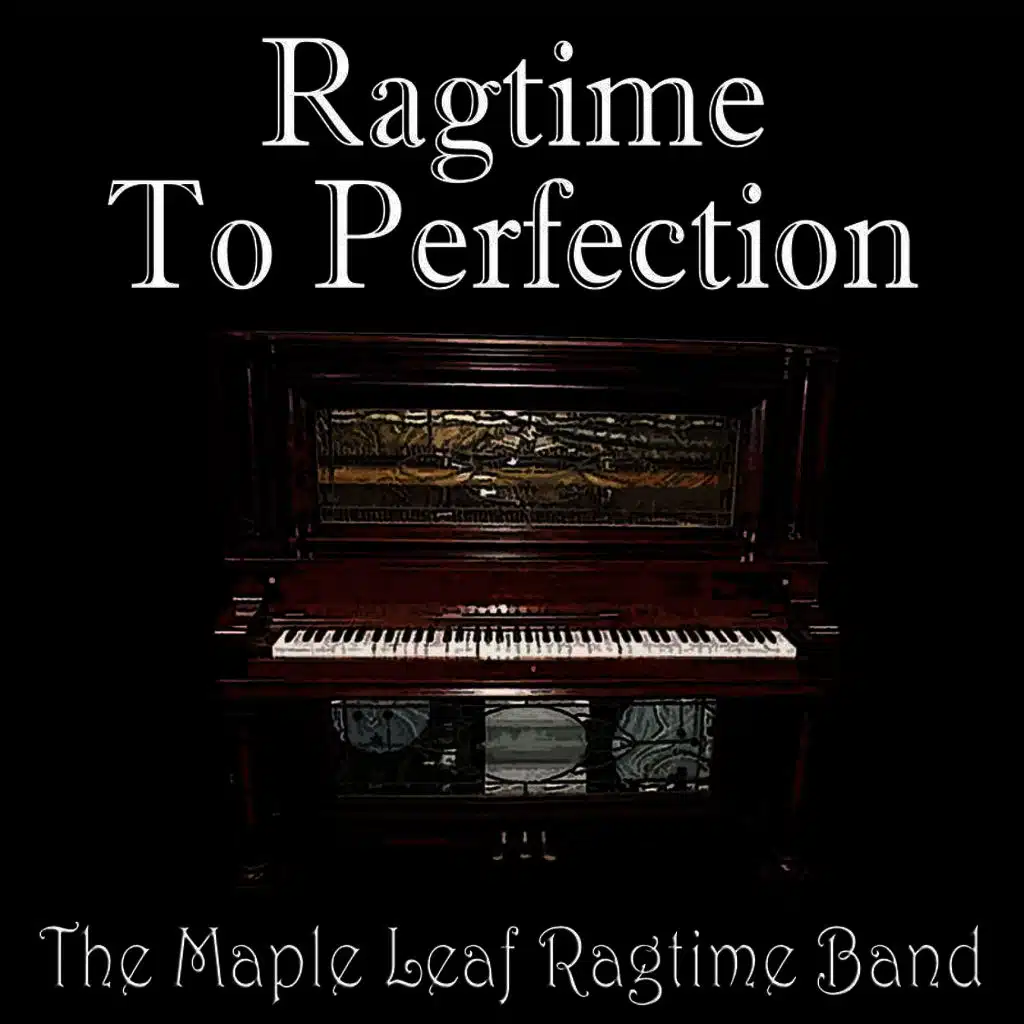 Ragtime to Perfection