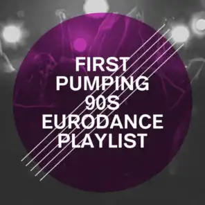 First Pumping 90s Eurodance Playlist