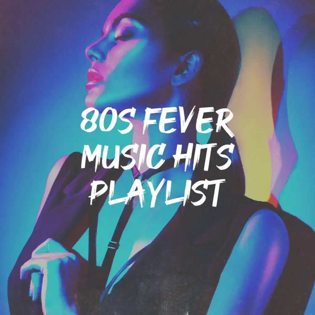 80S Fever Music Hits Playlist