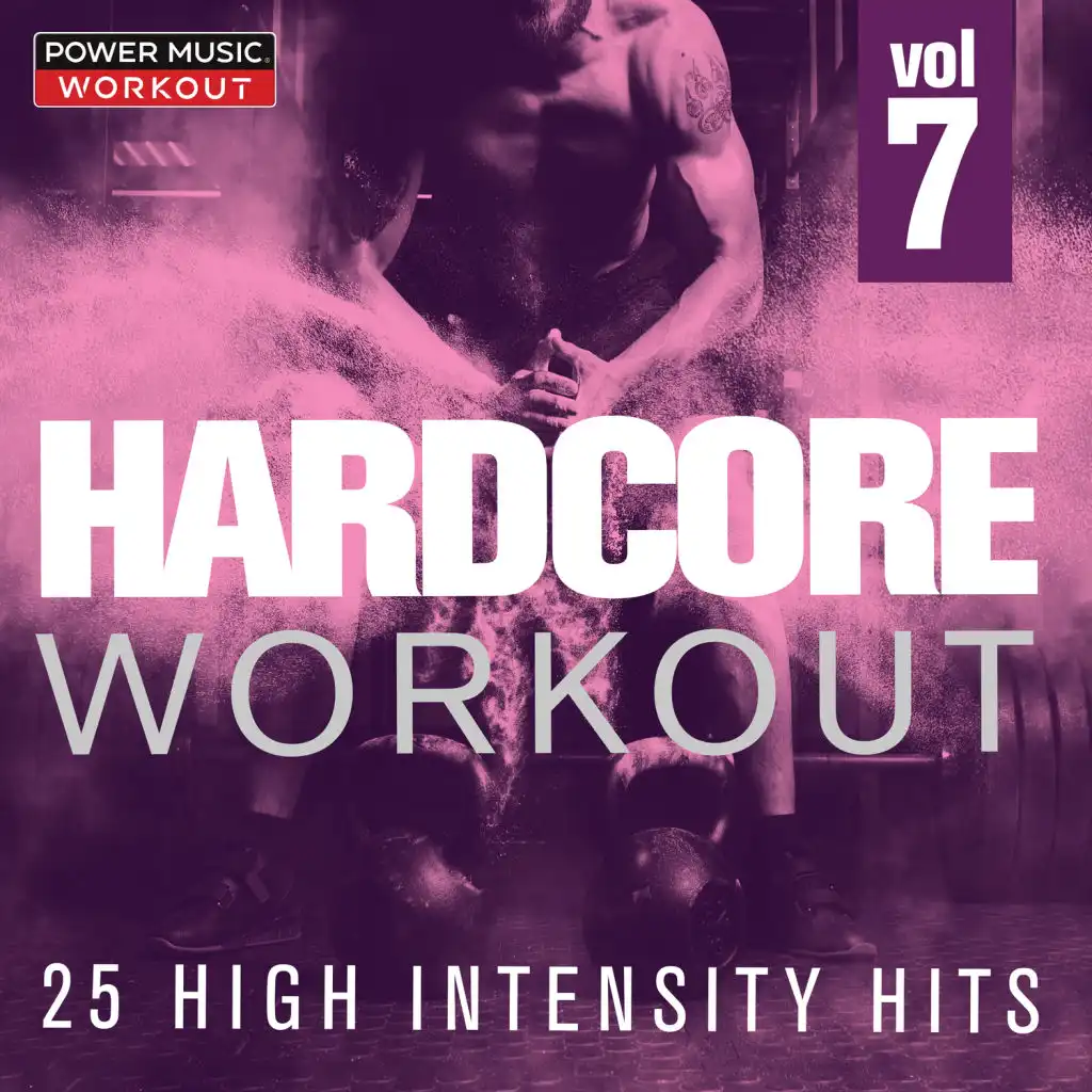 Hardcore Workout Vol. 7 - 25 High Intensity Hits (Gym, Running, Cardio, And Fitness & Workout)