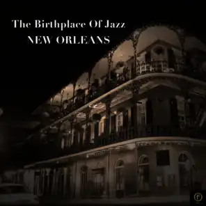 The Birthplace of Jazz, New Orleans