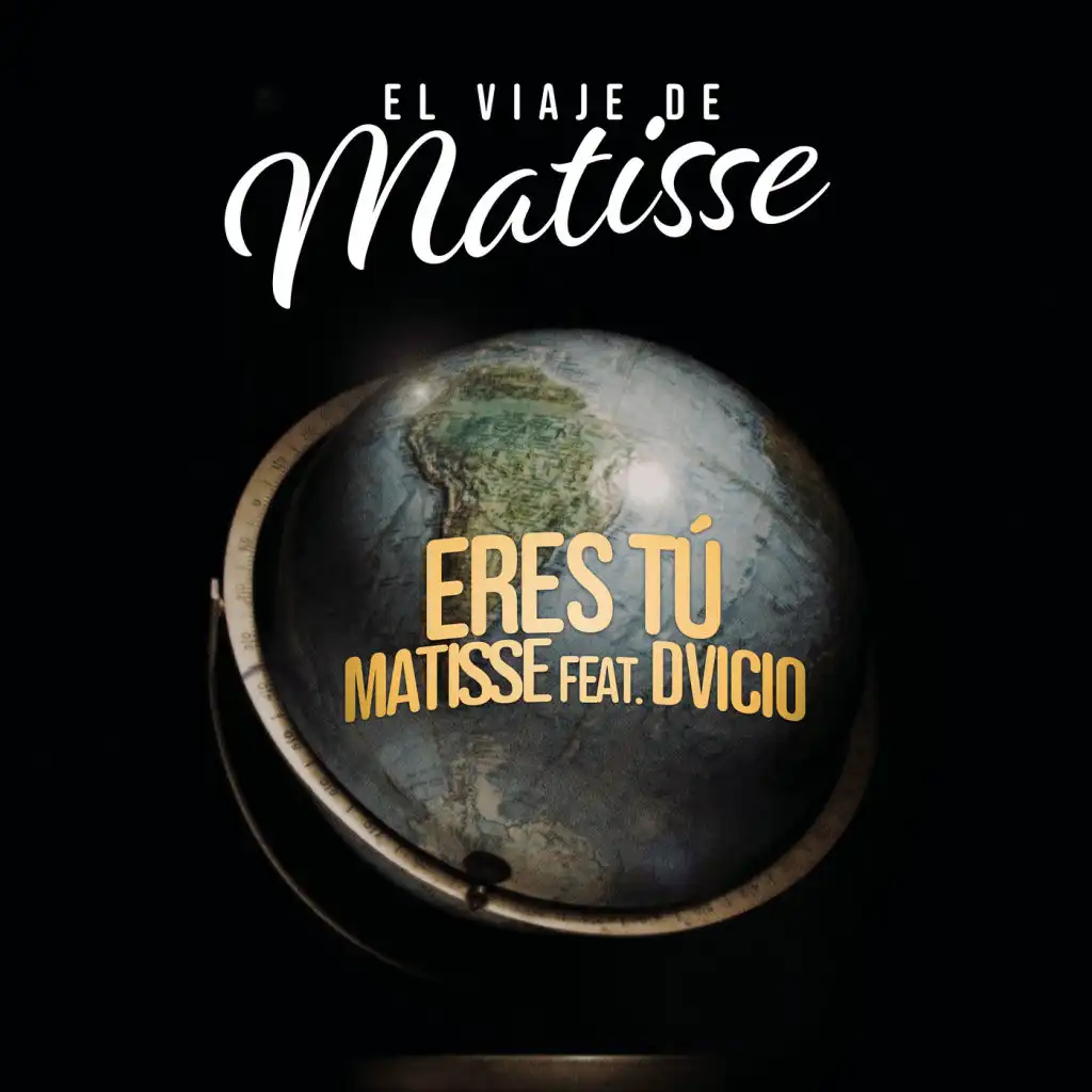 Eres Tú (El Viaje de Matisse) [feat. Dvicio]