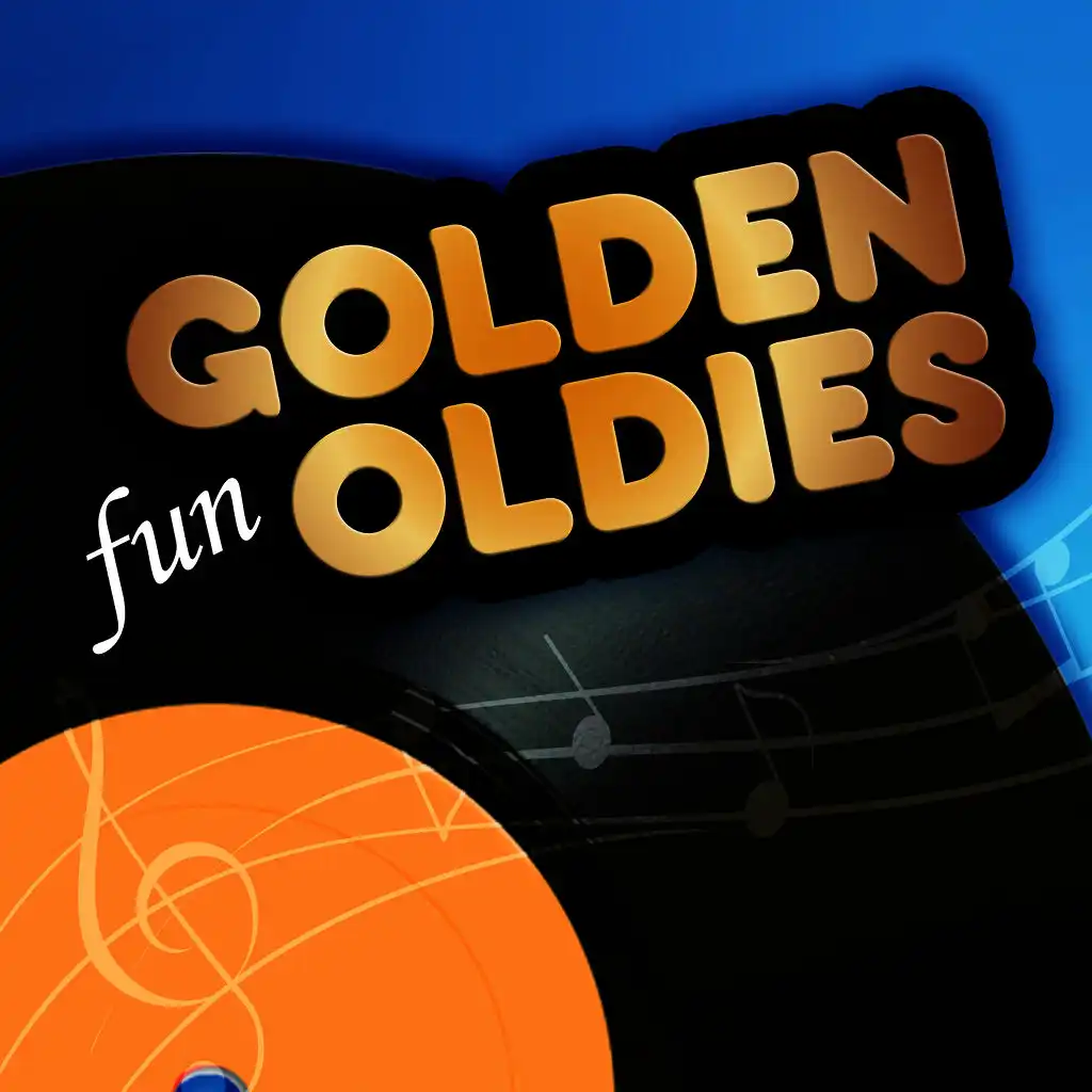 Golden Fun Oldies!