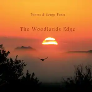 Poems and Songs from the Woodlands Edge
