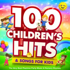 100 Childrens Hits & Songs For Kids: The Very Best Playtime Party Music & Nursery Rhymes