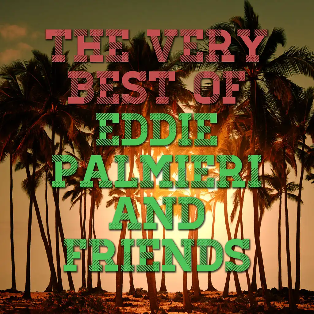 The Best of Eddie Palmieri and Friends