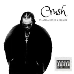Crush (feat. Atesa Renee & Esquire)