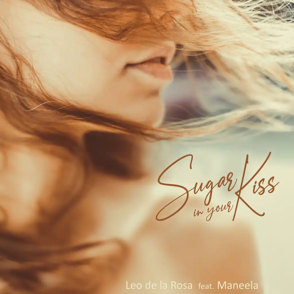 Sugar in Your Kiss (feat. Maneela)