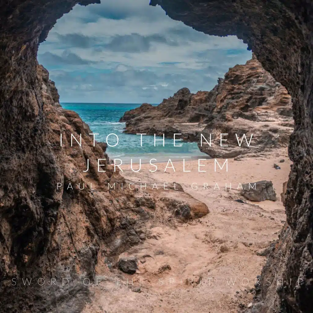 Into the New Jerusalem (feat. Paul Michael Graham)