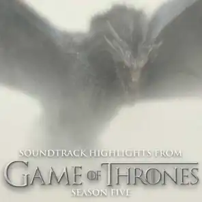 Soundtrack Highlights (From Game of Thrones Season 5)