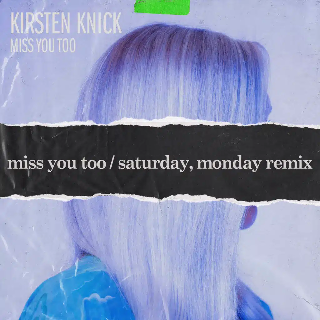 Miss You Too (Saturday, Monday Remix)
