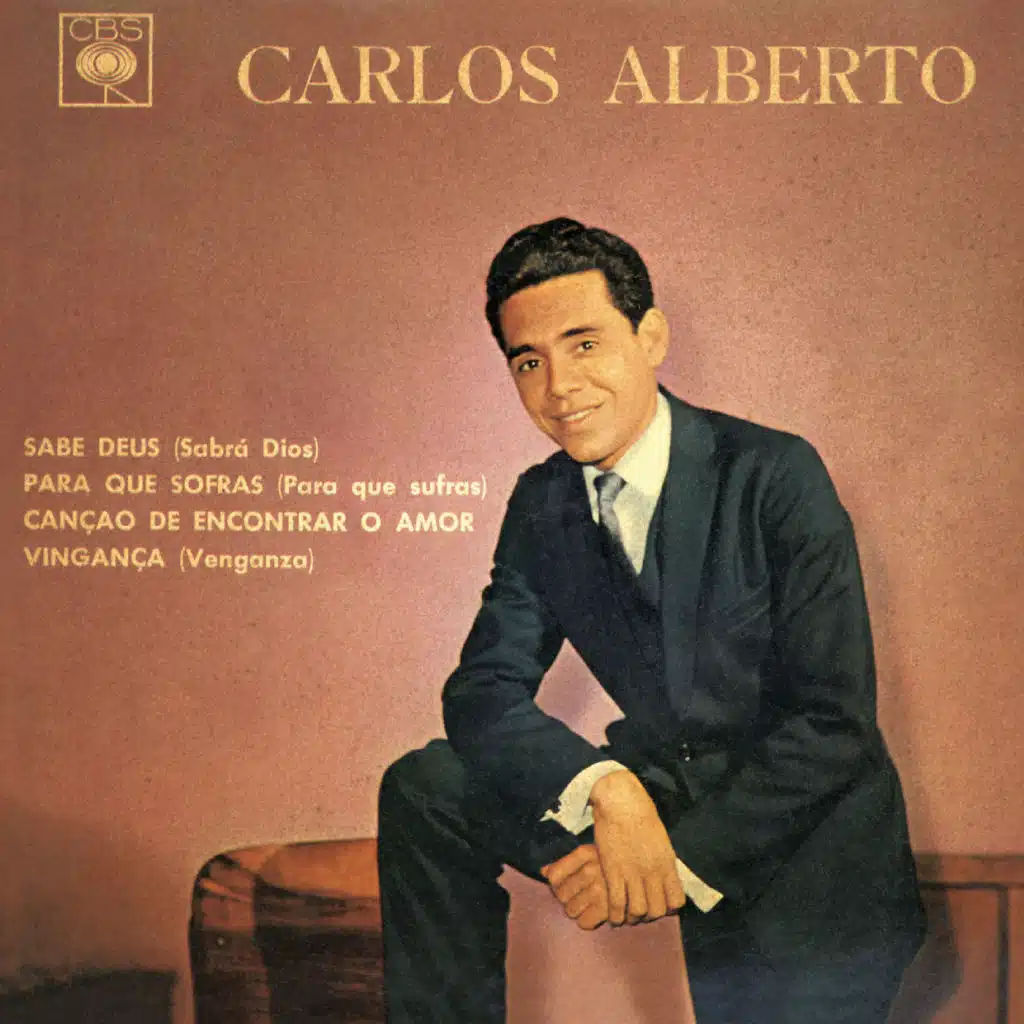 Sabe Deus (Sabrá Dios) / Para Que Sofras (Para Que Sufras) / Canção de Encontrar o Amor / Vingança (Venganza)