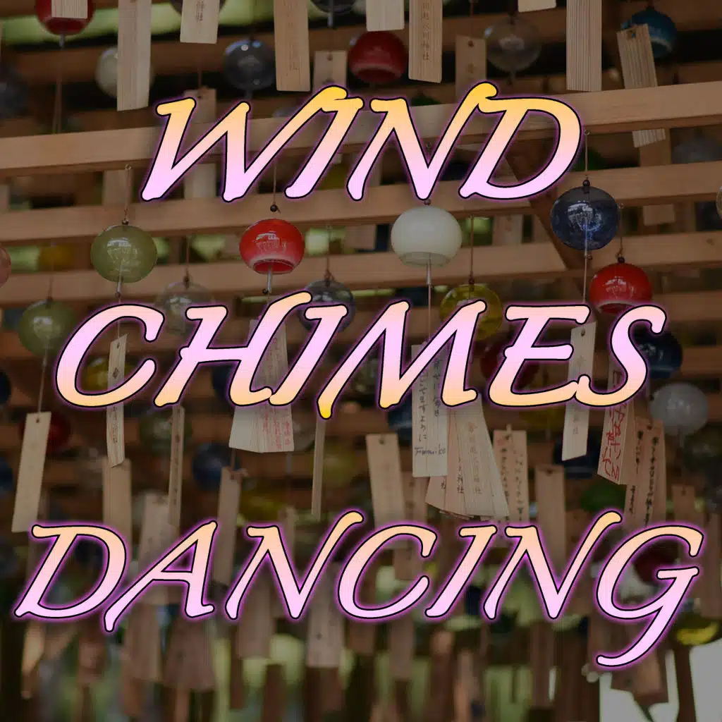 Wind Chimes Dancing