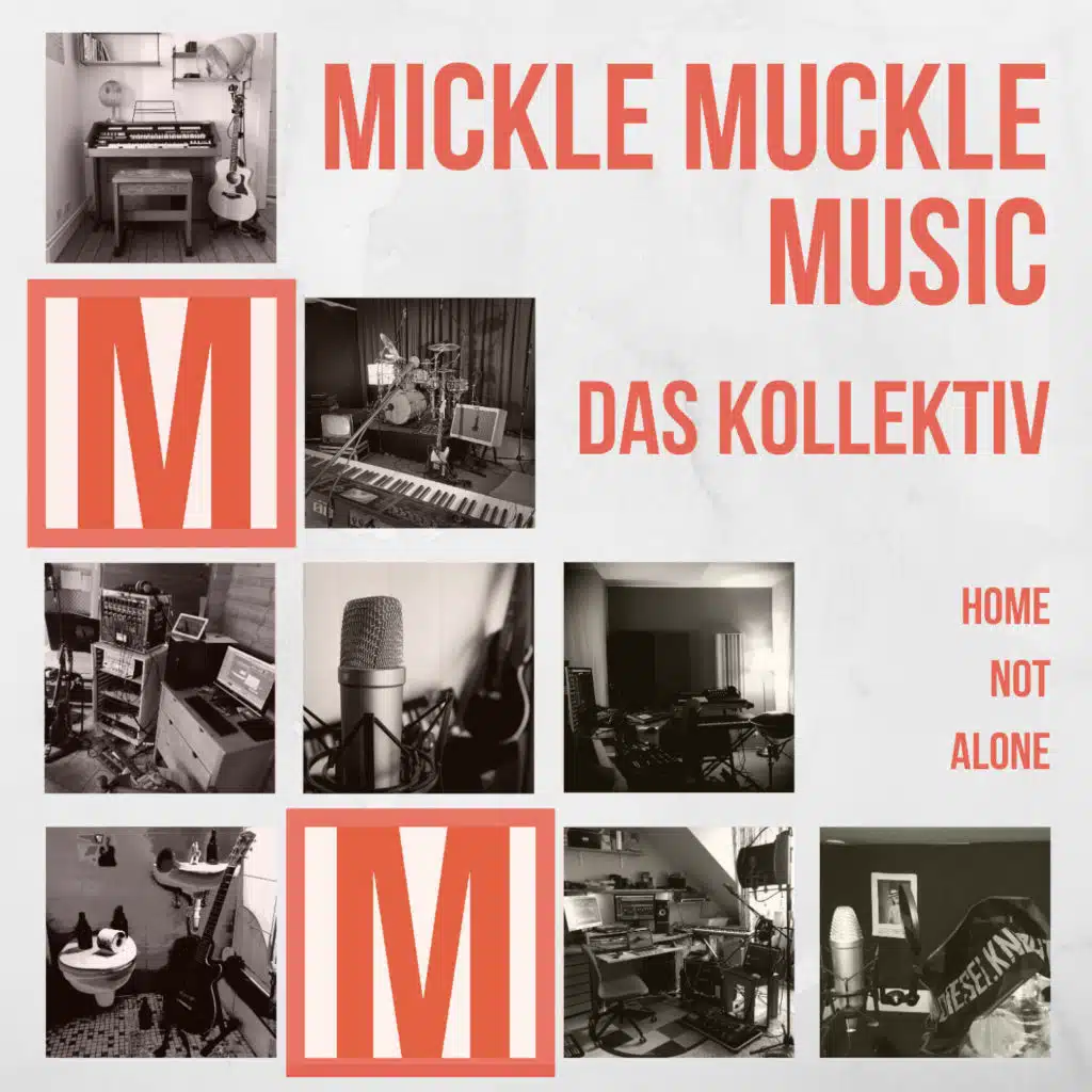 Mickle Muckle Music | Das Kollektiv - Home Not Alone