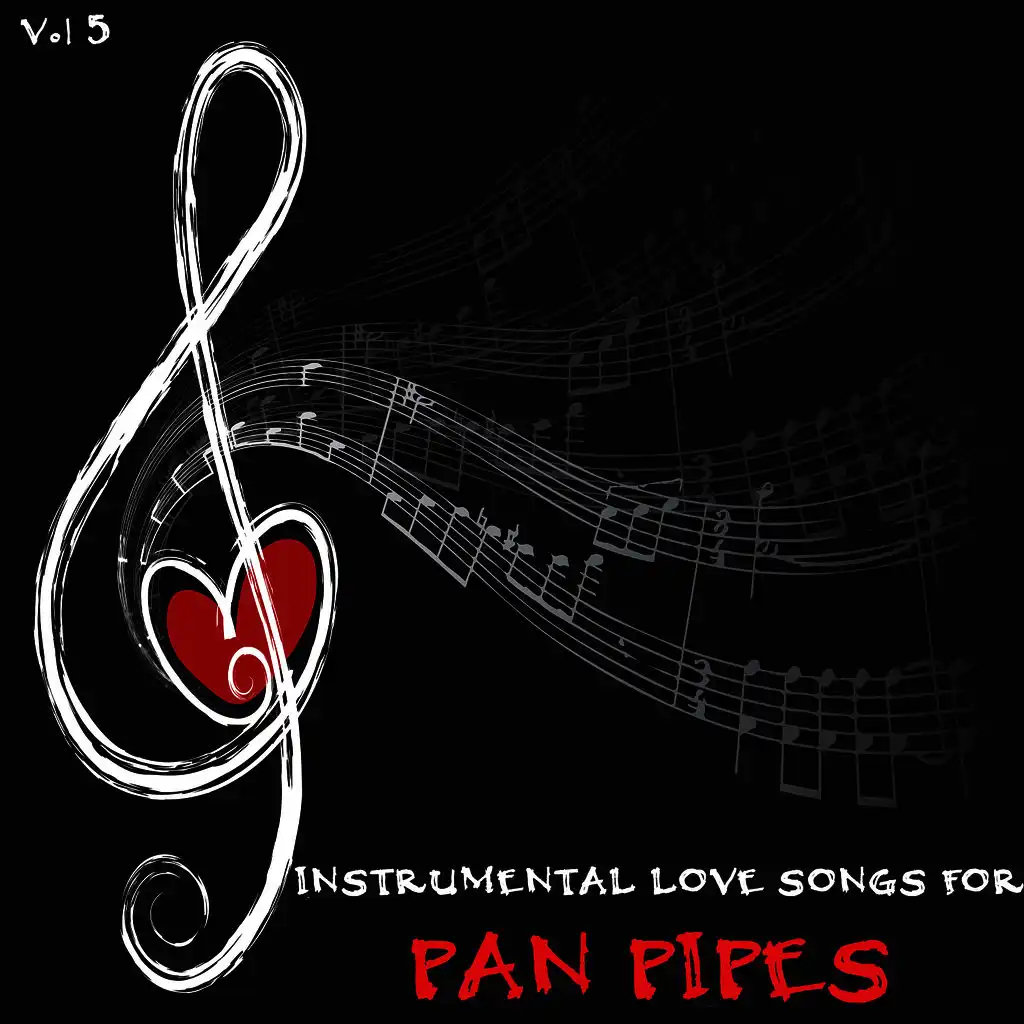 Instrumental Love Songs for Pan Pipes, Vol. 5