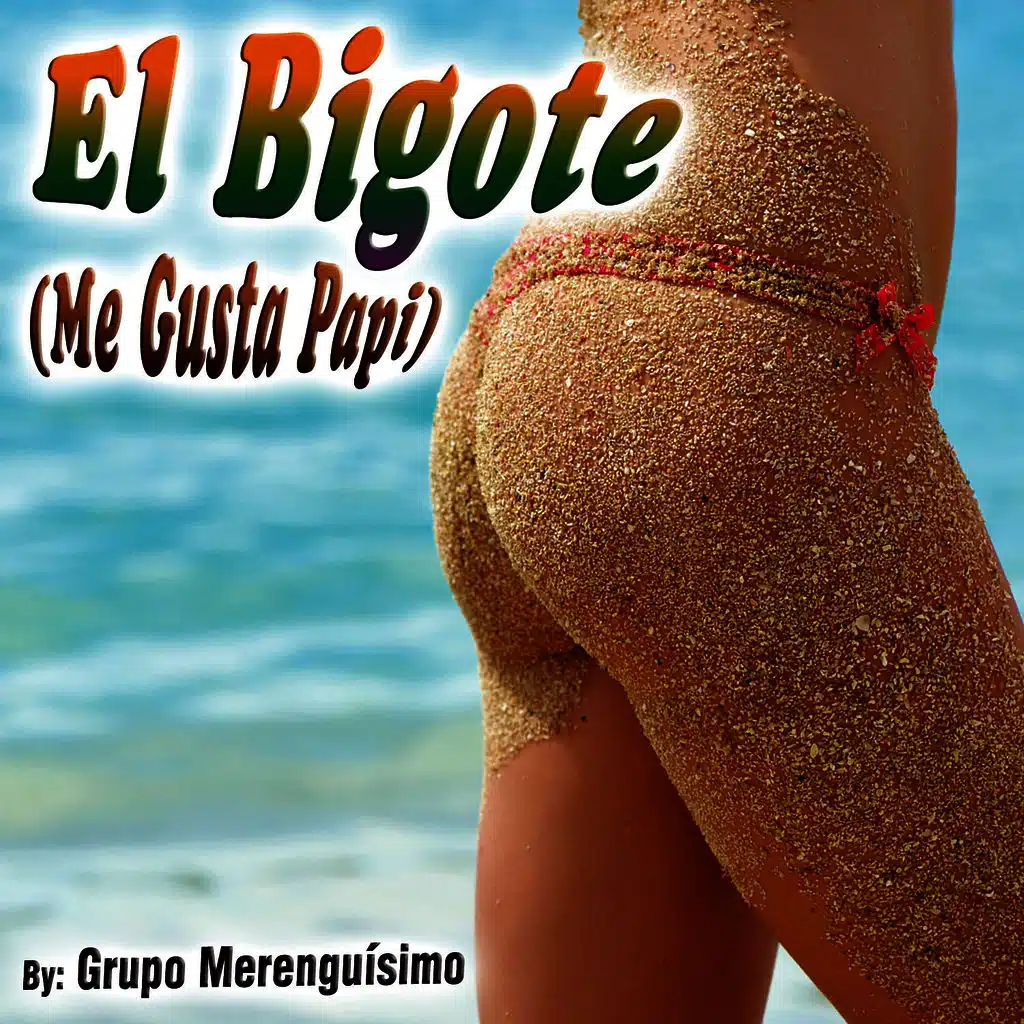 El Bigote (Me Gusta Papi)