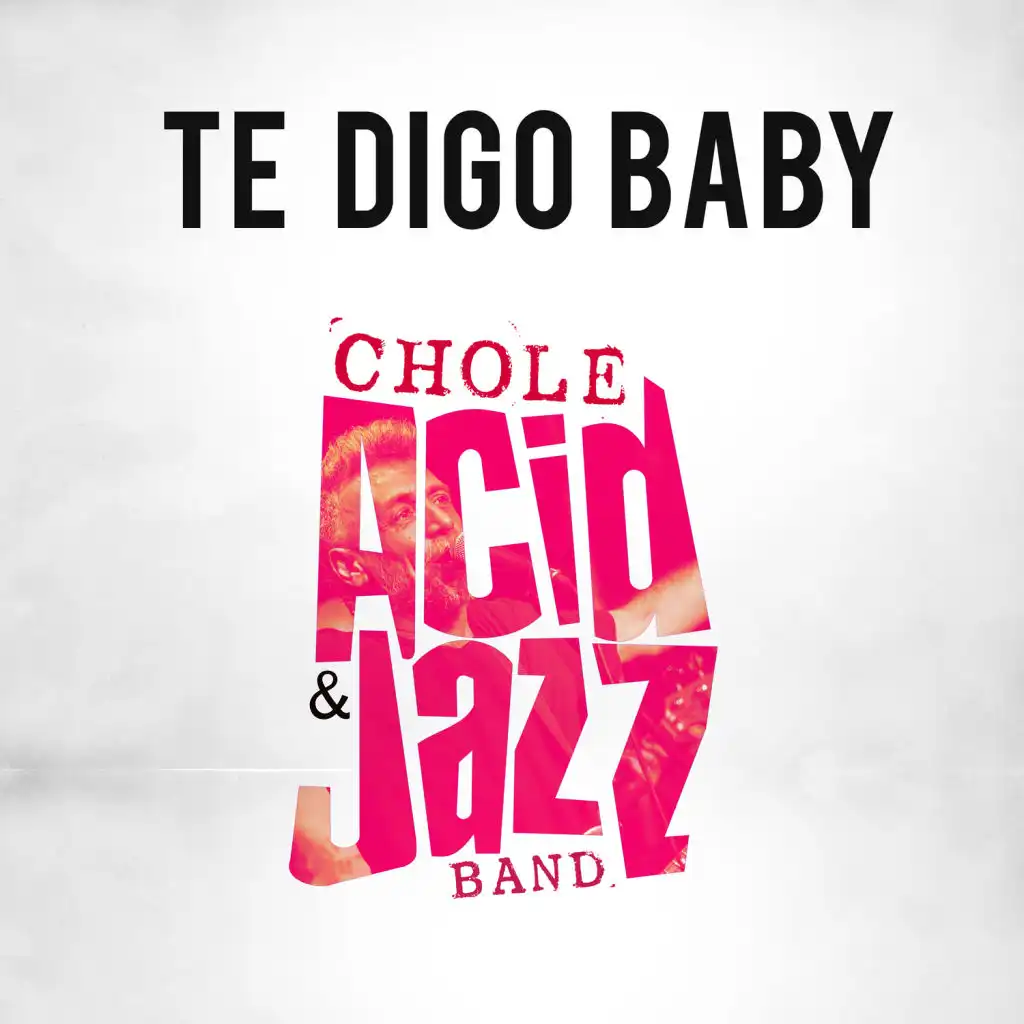 Te Digo Baby (feat. Acid Jazz Band)