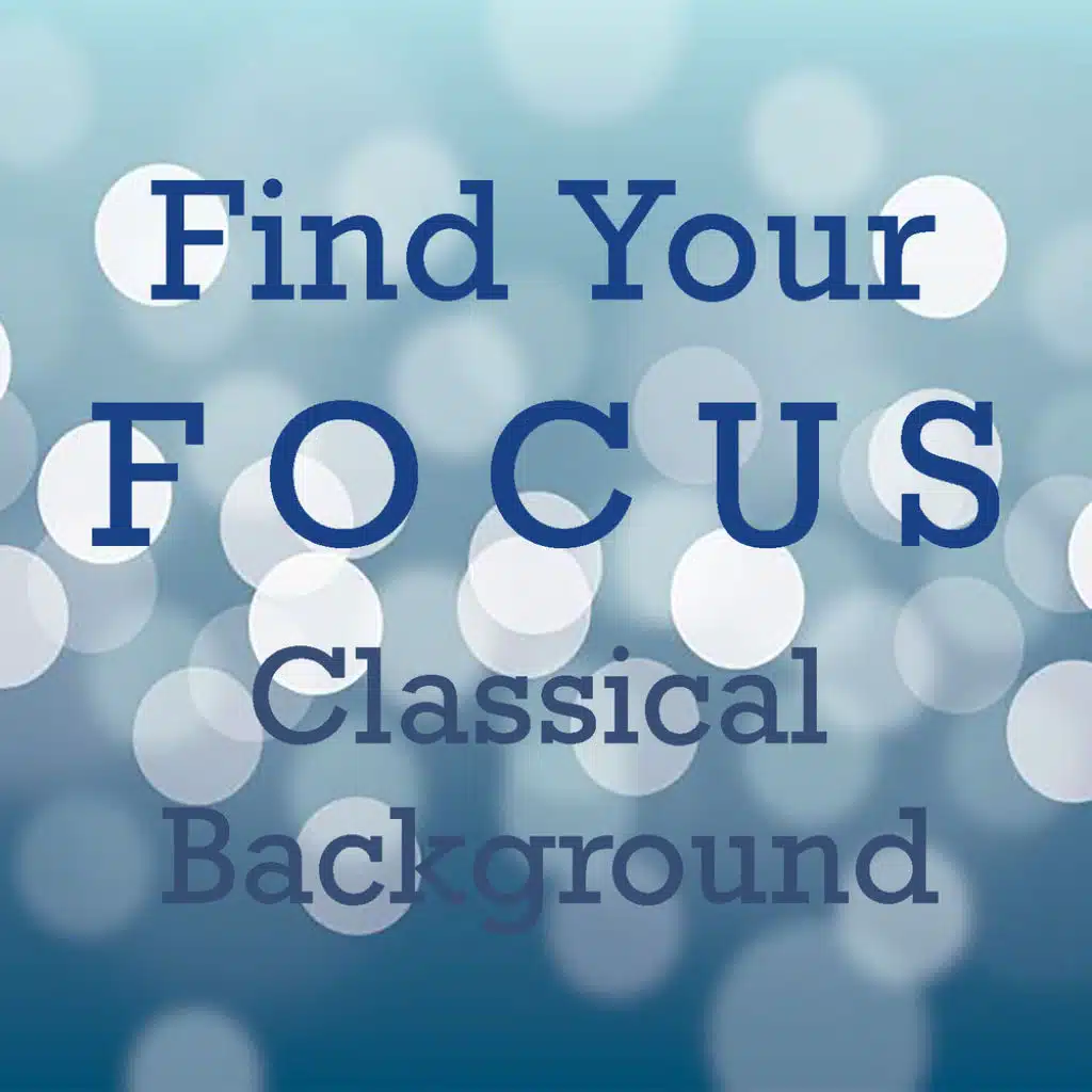 Find Your Focus Classical Background