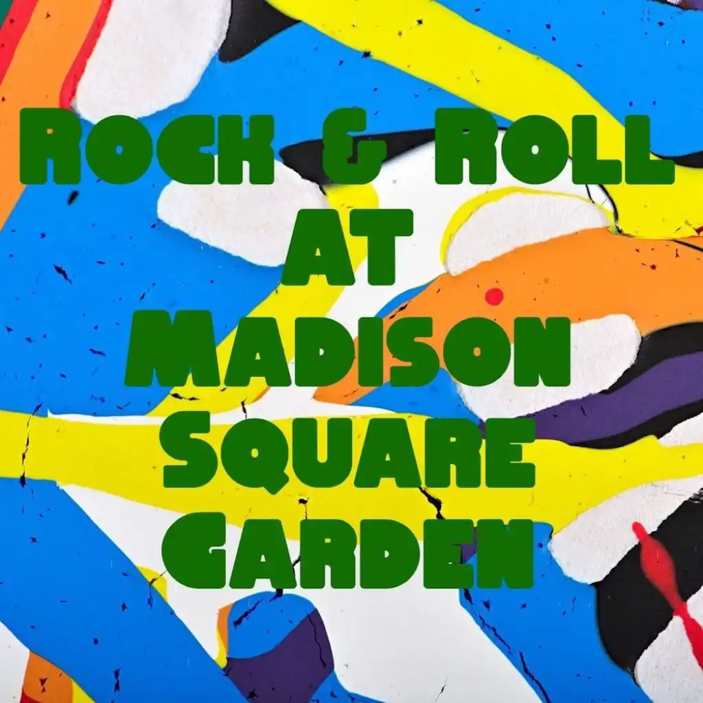 Rock & Roll at Madison Square Garden (Live)