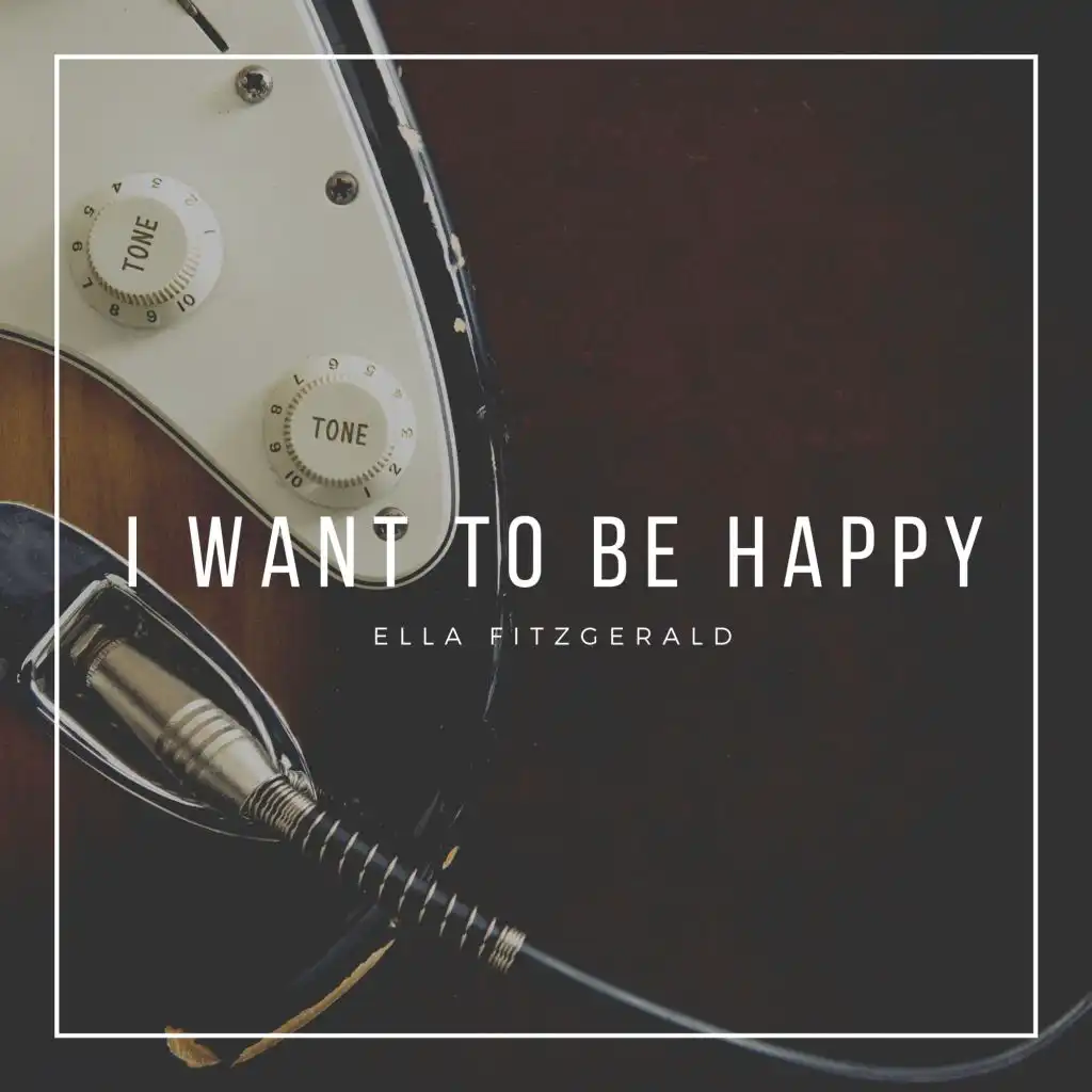 I Want to Be Happy