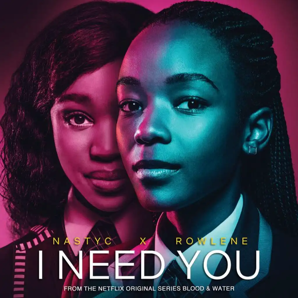 I Need You (From the Netflix original series "Blood & Water")