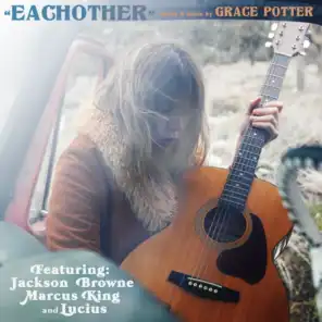 Eachother (feat. Jackson Browne, Marcus King & Lucius)