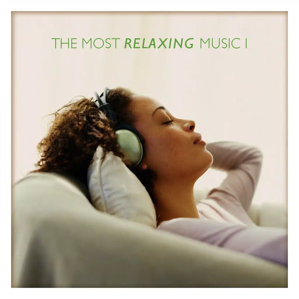 The Most Relaxing Music I