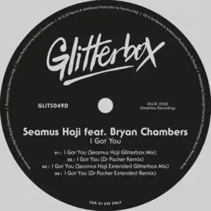 I Got You (feat. Bryan Chambers) [Seamus Haji Glitterbox Mix]