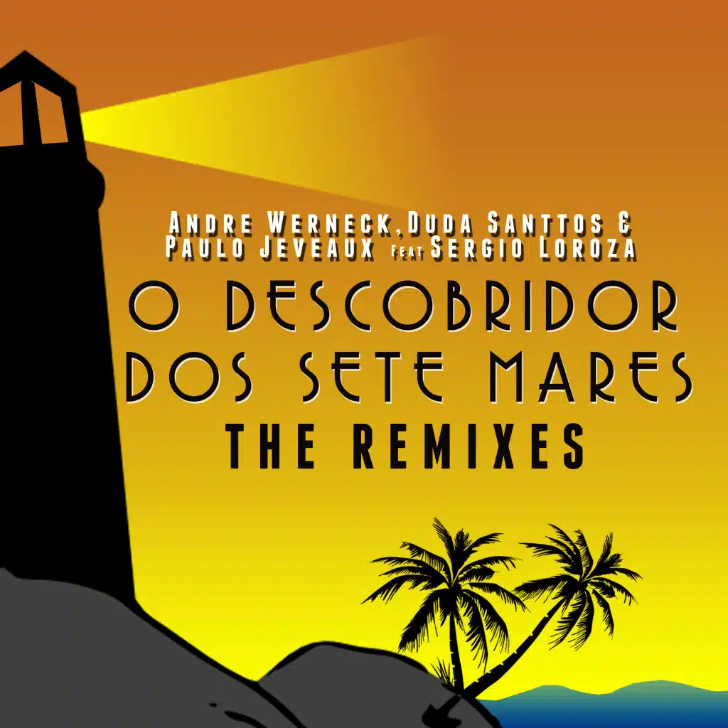 O Descobridor dos Sete Mares (Mauricio Cury Remix) [feat. Sergio Loroza]