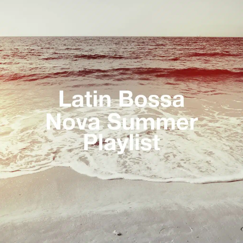 Latin Bossa Nova Summer Playlist