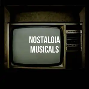 Nostalgia Musicals