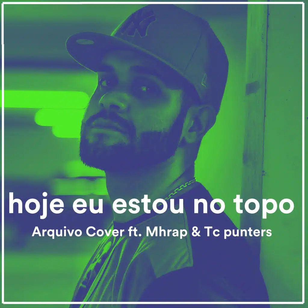 Hoje Eu Estou no Topo (feat. Tc Punters & Mhrap)