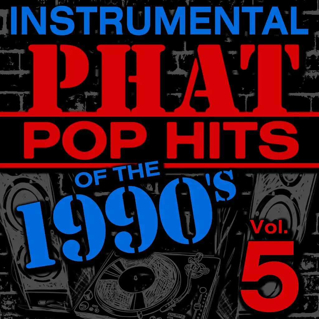 Instrumental Phat Pop Hits of the 1990's, Vol. 5