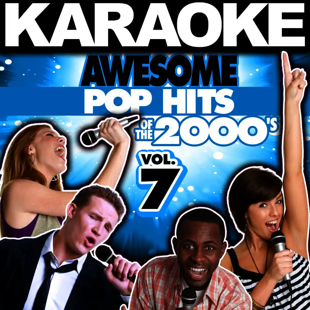 Karaoke Awesome Pop Hits of the 2000's, Vol. 7